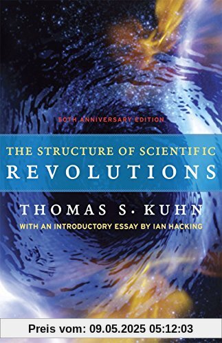 The Structure of Scientific Revolutions: 50th Anniversary Edition