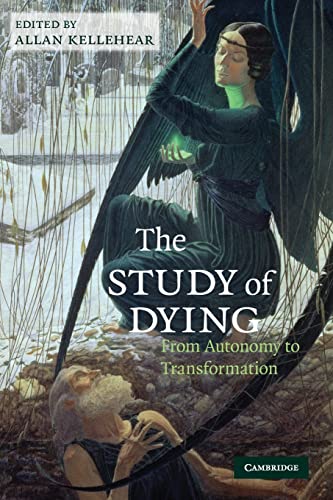 The Study of Dying: From Autonomy to Transformation von Cambridge University Press
