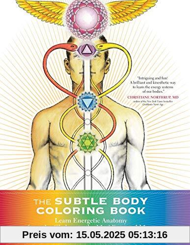 The Subtle Body Coloring Book: Learn Energetic Anatomy--from the Chakras to the Meridians and More (Colouring Books)