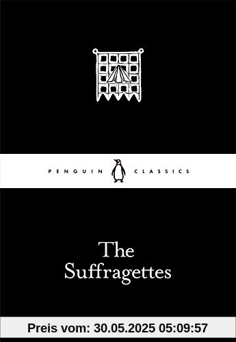 The Suffragettes (Penguin Little Black Classics)