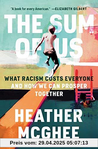 The Sum of Us: What Racism Costs Everyone and How We Can Prosper Together