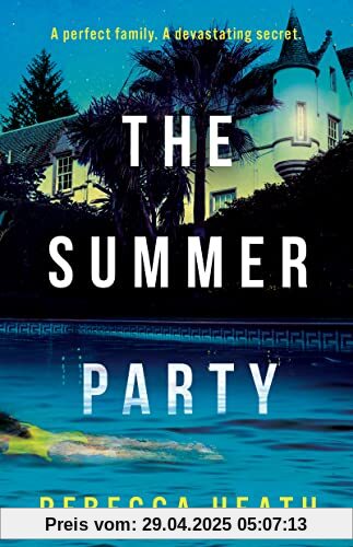 The Summer Party: An absolutely glamorous and unputdownable psychological thriller with a jaw-dropping twist! The Summer Party: An absolutely glamorous and unputdownable psychological thriller with a jaw-dropping twist!