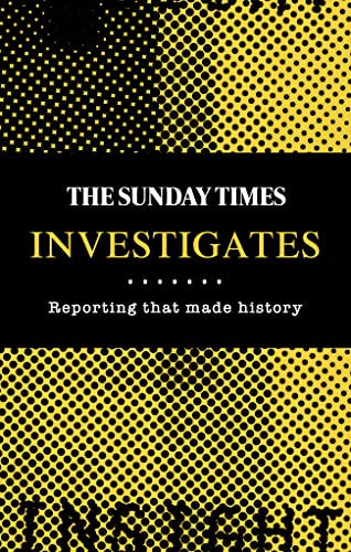 The Sunday Times Investigates: Reporting That Made History von Times Books