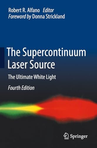 The Supercontinuum Laser Source: The Ultimate White Light von Springer
