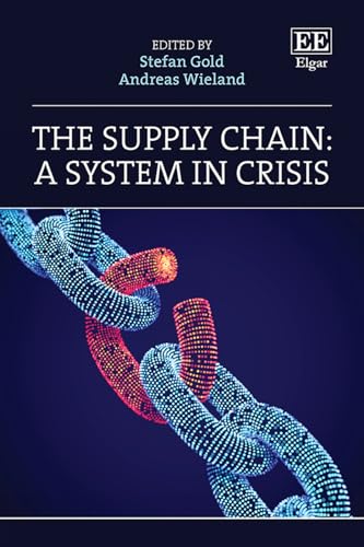 The Supply Chain: A System in Crisis von Edward Elgar Publishing Ltd