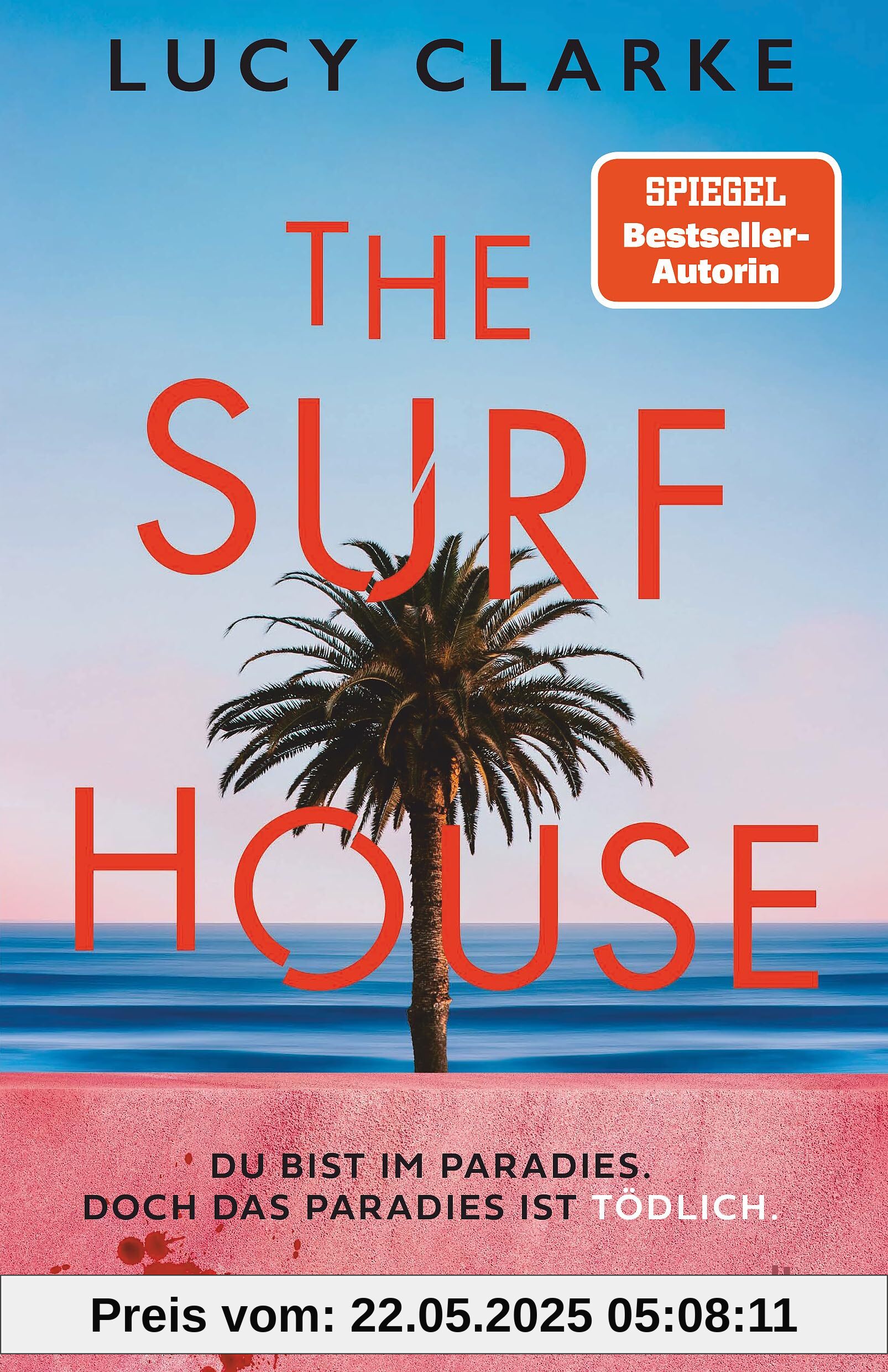 The Surf House: Du bist im Paradies. Doch das Paradies ist tödlich.