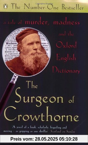 The Surgeon of Crowthorne: A Tale of Murder, Madness and the Oxford English Dictionary The Surgeon of Crowthorne: A Tale of Murder, Madness and the Oxford English Dictionary