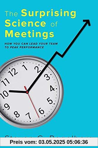 The Surprising Science of Meetings: How You Can Lead your Team to Peak Performance