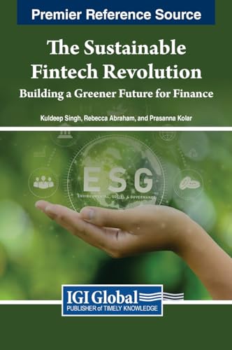 The Sustainable Fintech Revolution: Building a Greener Future for Finance von IGI Global