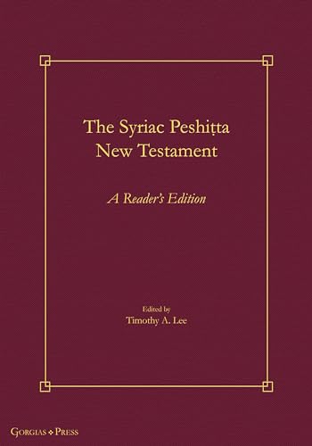 The Syriac Peshi¿ta New Testament: A Reader's Edition (Gorgias Handbooks, Band 62)