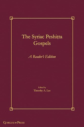 The Syriac Peshi¿ta Gospels: A Reader's Edition (Gorgias Handbooks, Band 63)