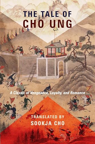 The Tale of Cho Ung: A Classic of Vengeance, Loyalty, and Romance (Translations from the Asian Classics) von Columbia University Press