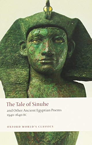 The Tale of Sinuhe: And Other Ancient Egyptian Poems 1940-1640 B.C. (Oxford World's Classics) von Oxford University Press