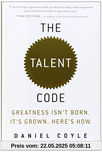 The Talent Code: Greatness Isn't Born. It's Grown. Here's How.