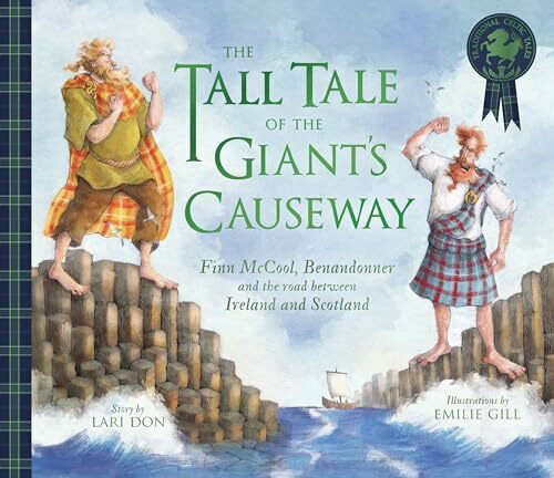 The Tall Tale of the Giant's Causeway: Finn Mccool, Benandonner and the Road Between Ireland a...