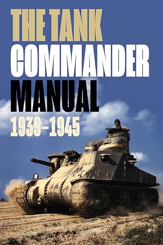 The Tank Commander Manual: 1939-1945 (Pocket Manual) von Casemate Publishers