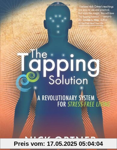 The Tapping Solution: A Revolutionary System for Stress-Free Living