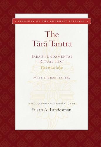 The Tara Tantra: Tara's Fundamental Ritual Text (Tara-mula-kalpa) (Treasury of the Buddhist Sciences) von Wisdom Publications