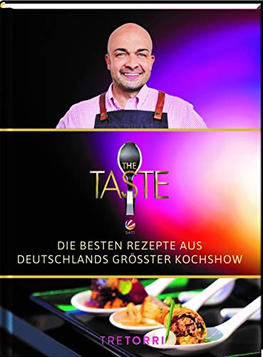 The Taste: Die besten Rezepte aus Deutschlands größter Kochshow - Das Siegerbuch Staffel 8: Die besten Rezepte aus Deutschlands größter Kochshow - Das Siegerbuch 2020 von Tre Torri Verlag GmbH