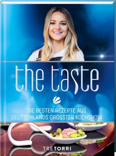 The Taste: Die besten Rezepte aus Deutschlands größter Kochshow - Das Siegerbuch 2021 The Taste: Die besten Rezepte aus Deutschlands größter Kochshow - Das Siegerbuch 2021 von Tre Torri Verlag GmbH