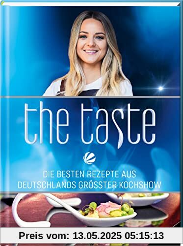 The Taste: Die besten Rezepte aus Deutschlands größter Kochshow - Das Siegerbuch 2021