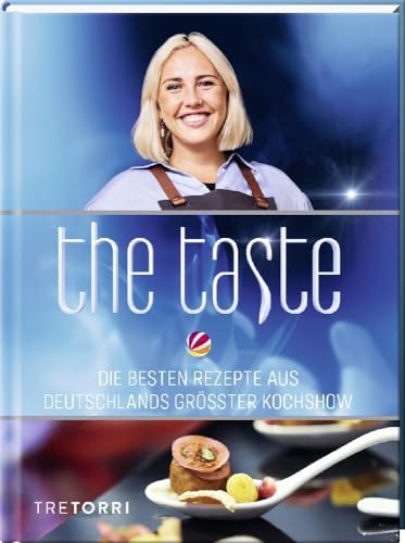 The Taste: Die besten Rezepte aus Deutschlands größter Kochshow - Das Siegerbuch zur Staffel 12, 2023 von Tre Torri Verlag