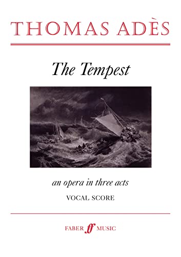 The Tempest: An Opera in Three Acts Op. 22 (2003-04): An Opera in Three Acts, Vocal Score (Faber Edition)