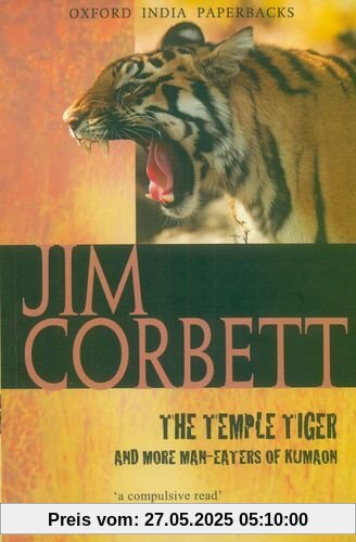 The Temple Tiger and More Man-Eaters of Kumaon (Oxford India Paperbacks)