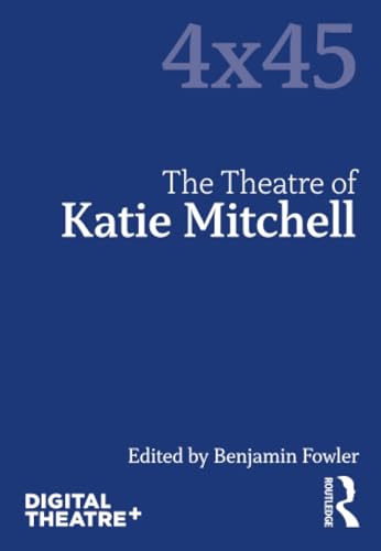 The Theatre of Katie Mitchell (4x45) von Routledge