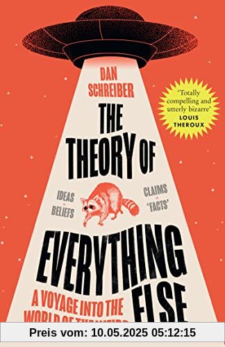 The Theory of Everything Else: A Voyage into the World of the Weird