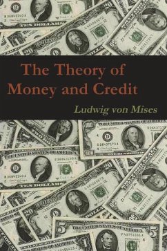 The Theory of Money and Credit von Must Have Books