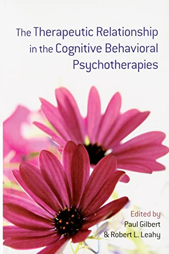 The Therapeutic Relationship in the Cognitive Behavioral Psychotherapies von Routledge