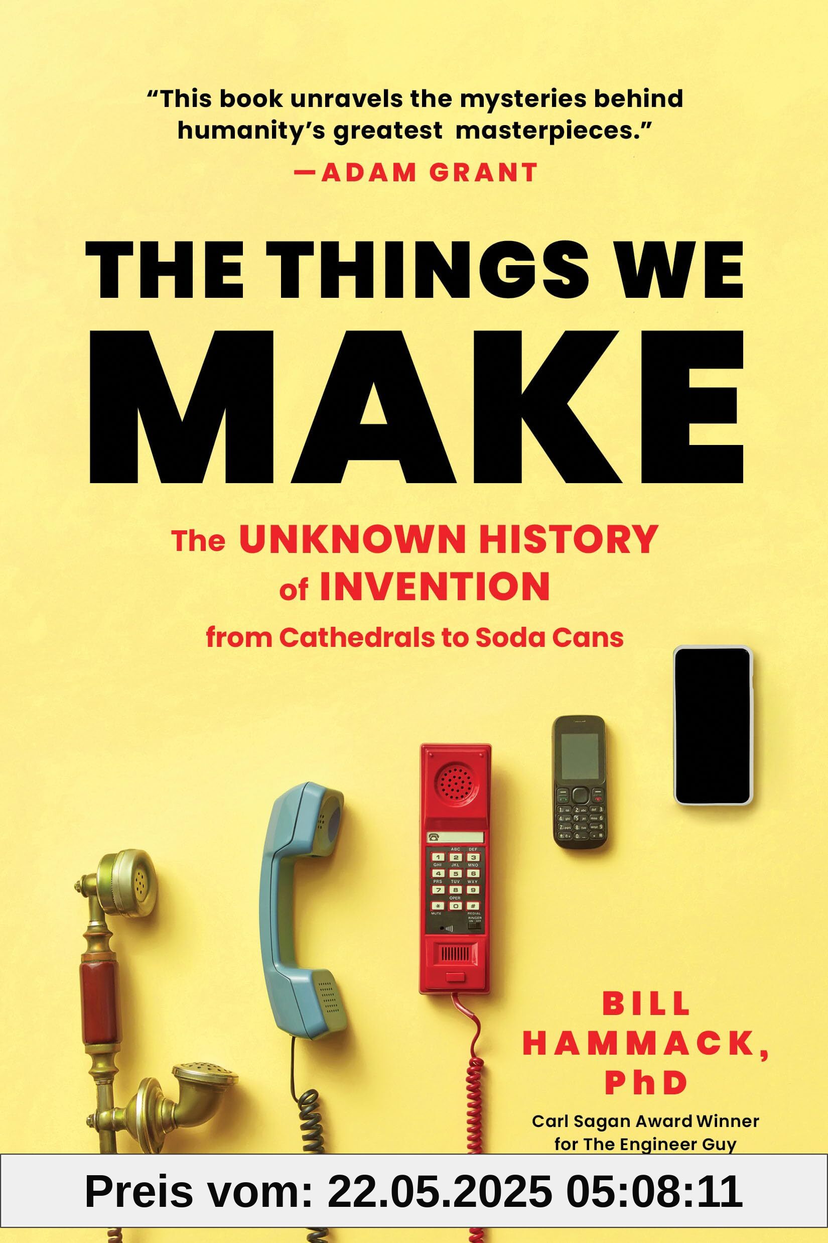 The Things We Make: The Unknown History of Invention from Cathedrals to Soda Cans