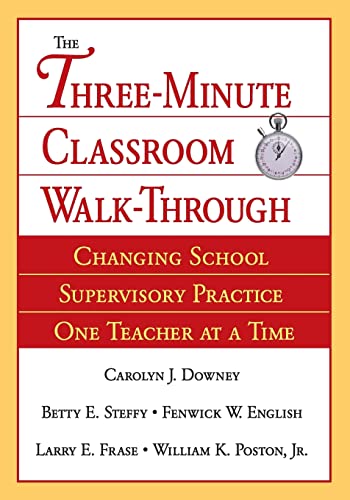 The Three-Minute Classroom Walk-Through: Changing School Supervisory Practice One Teacher at a Time von Corwin