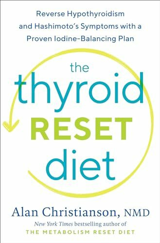 The Thyroid Reset Diet: Reverse Hypothyroidism and Hashimoto's Symptoms with a Proven Iodine-B... The Thyroid Reset Diet: Reverse Hypothyroidism and Hashimoto's Symptoms with a Proven Iodine-B...