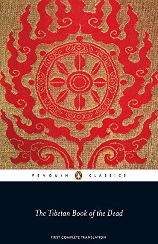 The Tibetan Book of the Dead: First Complete Translation