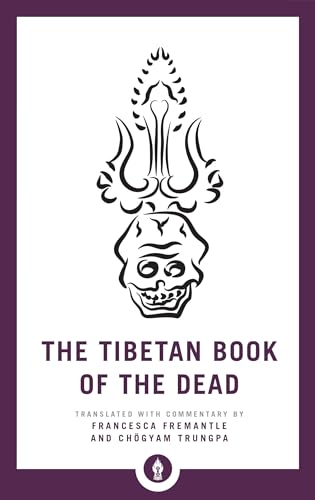 The Tibetan Book of the Dead: The Great Liberation through Hearing in the Bardo (Shambhala Pocket Library)
