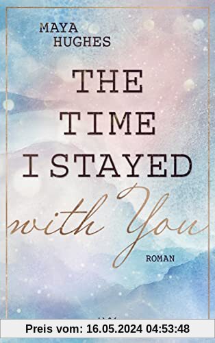 The Time I Stayed With You (Loving You Reihe, Band 3)