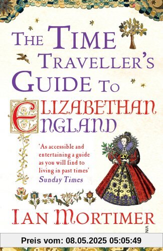 The Time Traveller's Guide to Elizabethan England