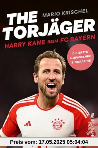 The Torjäger: Harry Kane beim FC Bayern | Die erste umfassende Biographie