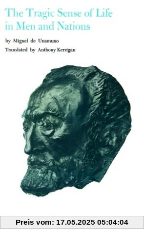 The Tragic Sense of Life in Men and Nations (Selected Works of Miguel de Unamuno)
