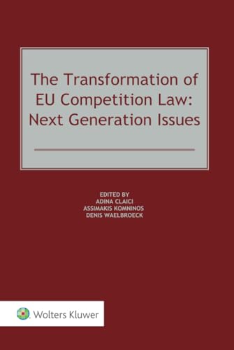 The Transformation of EU Competition Law: Next Generation Issues