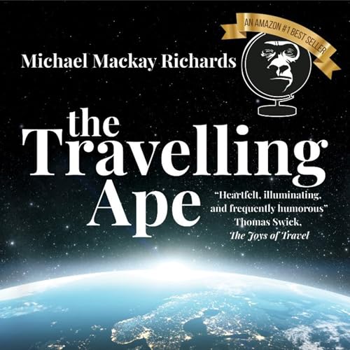 The Travelling Ape: What Travelling Nearly Everywhere Taught Me About Humanity, Geopolitics, and Happiness The Travelling Ape: What Travelling Nearly Everywhere Taught Me About Humanity, Geopolitics, and Happiness von Blackstone Pub
