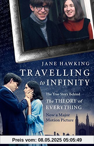 The Travelling to Infinity: The true story behind the theory of everything The Travelling to Infinity: The true story behind the theory of everything