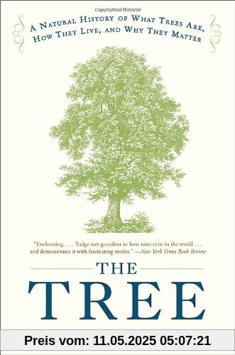 The Tree: A Natural History of What Trees Are, How They Live, and Why They Matter