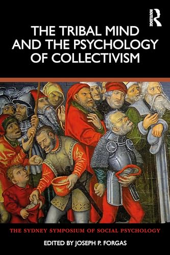 The Tribal Mind and the Psychology of Collectivism (Sydney Symposium of Social Psychology) von Routledge