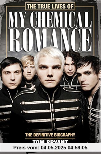 The True Lives of My Chemical Romance: The Definitive Biography