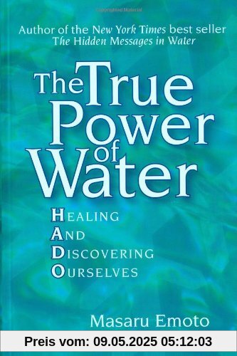 The True Power of Water: Healing and Discovering Ourselves