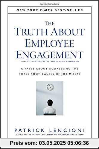 The Truth About Employee Engagement: A Fable About Addressing the Three Root Causes of Job Misery (J-B Lencioni)