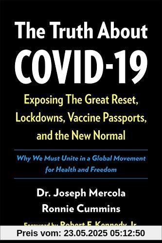 The Truth about Covid-19: Exposing the Great Reset, Lockdowns, Vaccine Passports, and the New Normal The Truth about Covid-19: Exposing the Great Reset, Lockdowns, Vaccine Passports, and the New Normal